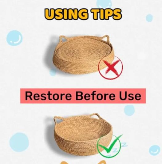 Tip: reshape the woven bed by hand before use